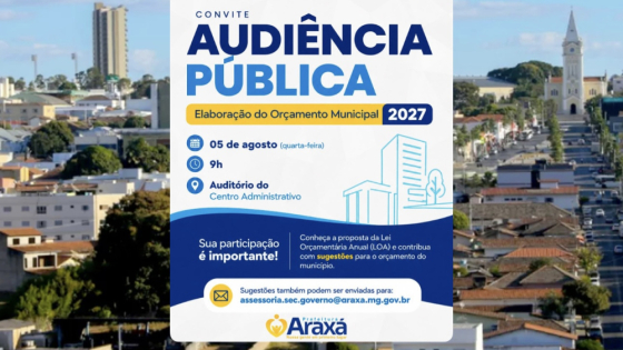 Audiência pública vai discutir orçamento de Araxá para 2027 na próxima quarta-feira (5)